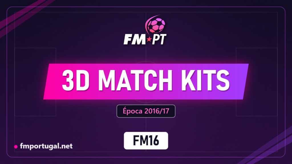 3D Match Kits 2016/17 (FM16)