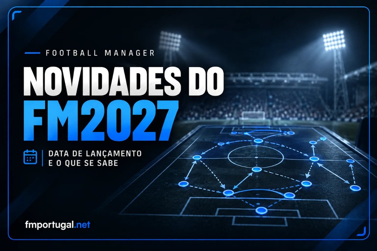 Photo: fmportugal.net Football Manager 27 arrives on November 10, 2026, says Sports Interactive