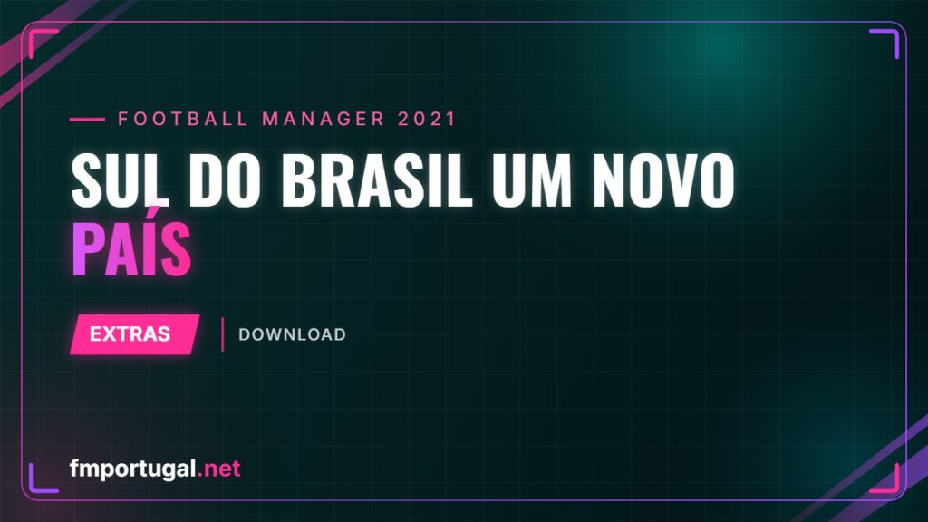 [FM21] Sul do Brasil um novo país