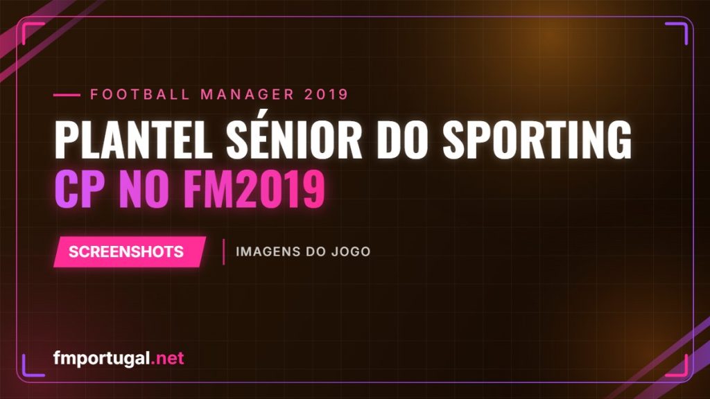 Plantel sénior do Sporting CP no FM2019