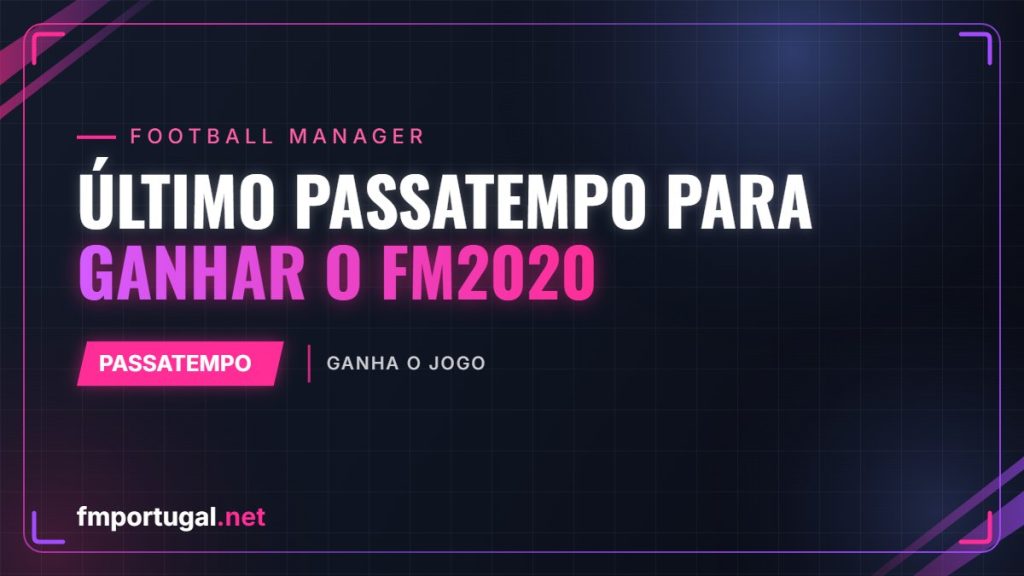 Último passatempo para ganhar o FM2020