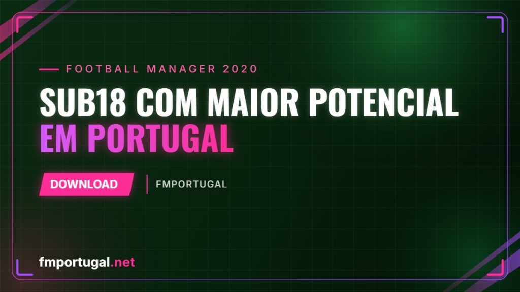 [FM20] Sub18 com maior potencial em Portugal