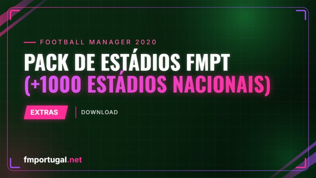 Pack de estádios FMPT (+1000 estádios nacionais)