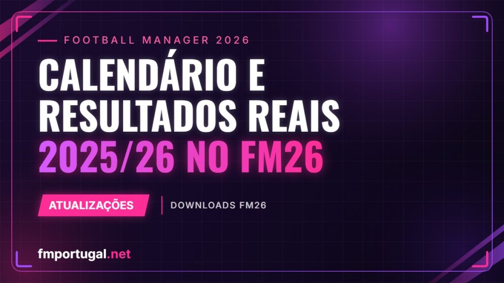 Calendário e resultados reais 2025/26 no FM26