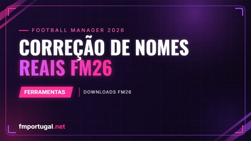 Correção de nomes reais FM26
