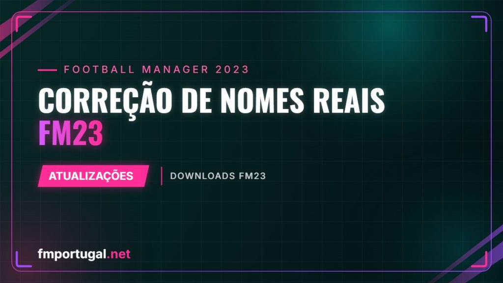 Correção de nomes reais FM23