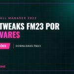 Data Tweaks FM23 por SirTavares Data Tweaks FM23 por SirTavares