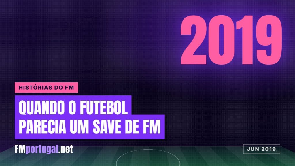 2019: quando o futebol parecia um save de FM