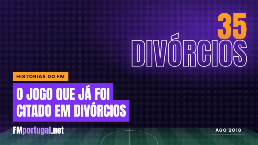 35 divórcios: o número mais famoso (e assustador) do Football Manager