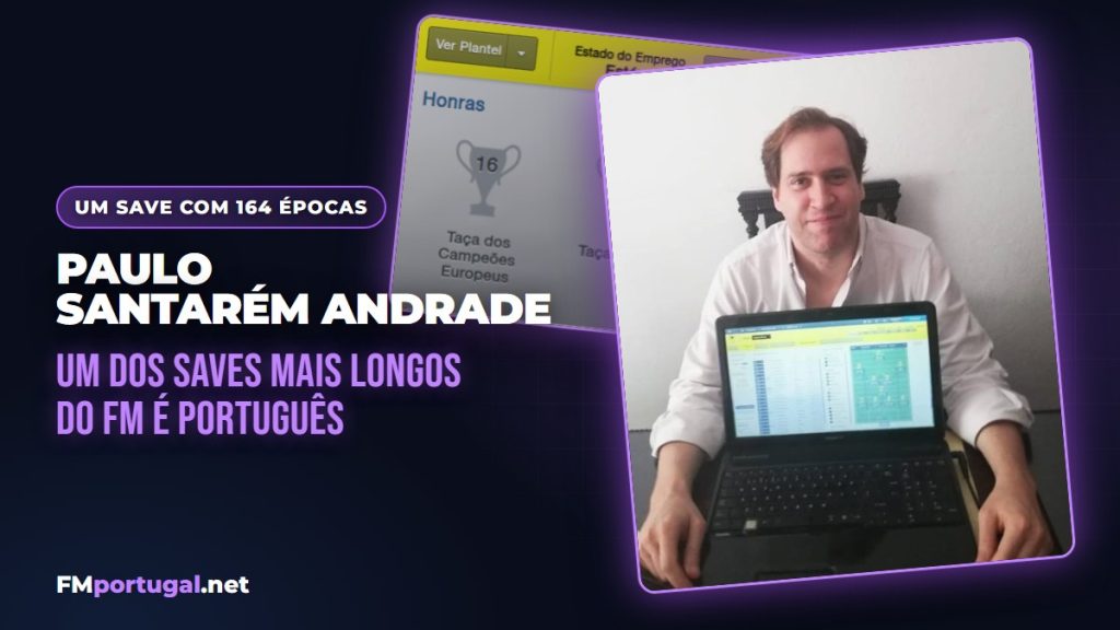 Um dos saves mais longos do FM é português: 164 épocas no Bustelo