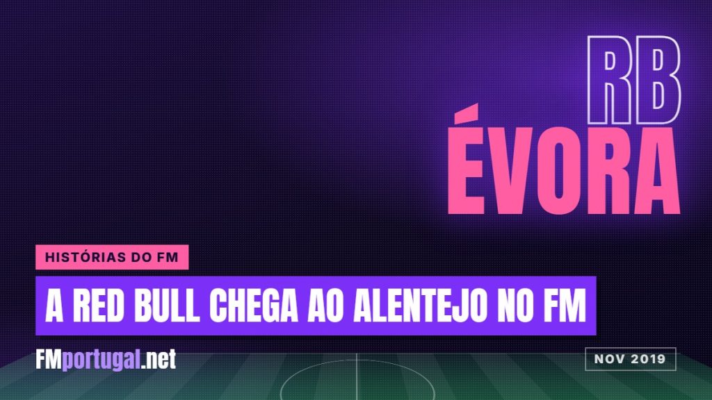 RB Évora: o desafio que leva a Red Bull ao Alentejo no FM2020