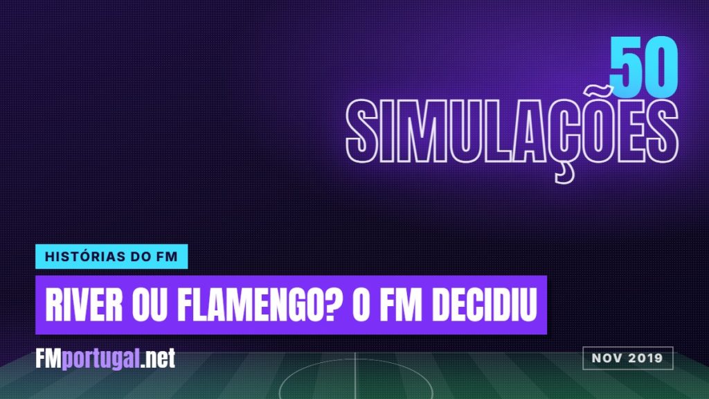 River ou Flamengo? O FM simulou a final da Libertadores 50 vezes