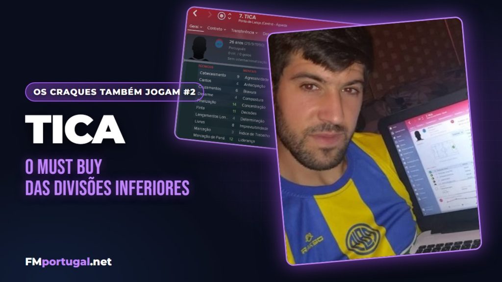 Os craques também jogam #2 Tica, o “must buy” para divisões inferiores