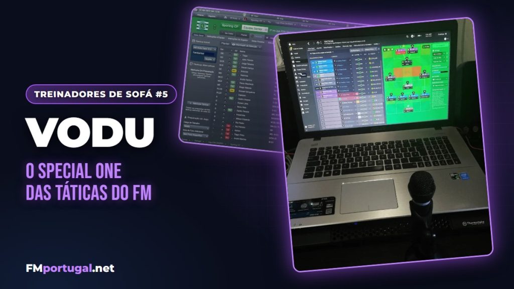 Treinadores de Sofá #5 Vodu, O “Special One” Português, do Football Manager