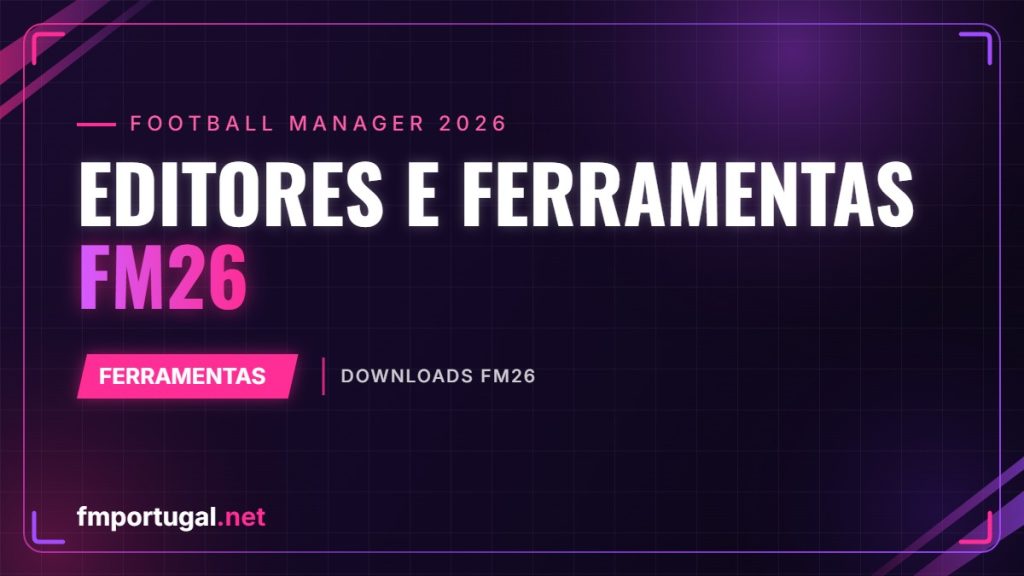 Editores e ferramentas FM26