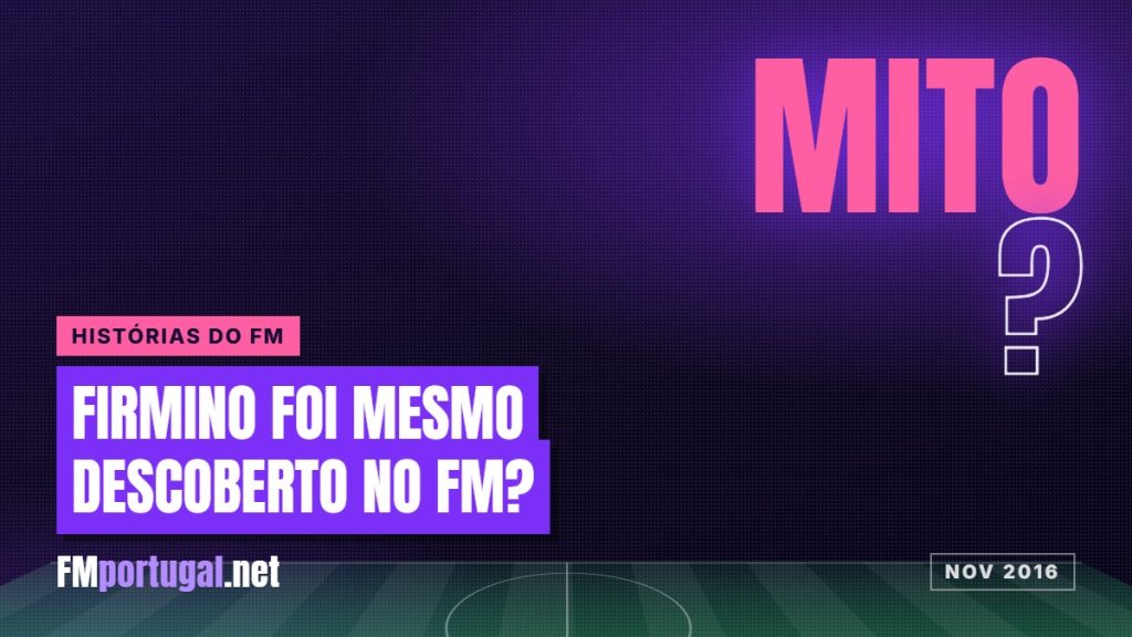 Firmino foi descoberto no Football Manager? A história que o próprio olheiro desmentiu