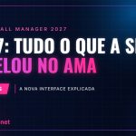 FM27: everything SI revealed in the Reddit AMA about the new interface FM27: tudo o que a SI revelou no AMA do Reddit sobre a nova interface