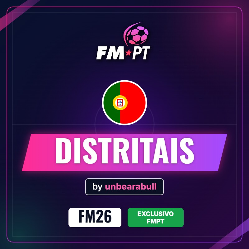 FMPT Distritais para o FM26