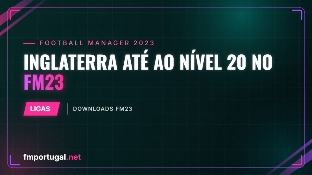 Inglaterra até ao nível 20 no FM23
