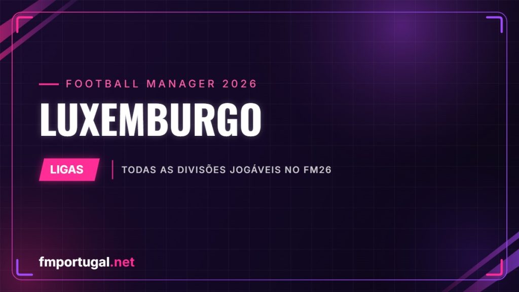 Luxemburgo – todas as divisões jogáveis no FM26