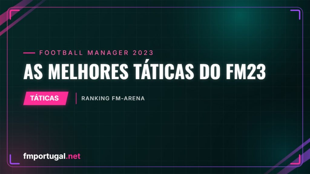 As melhores táticas do FM23 – Ranking FM-Arena