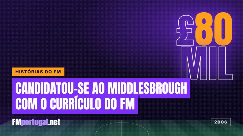 Candidatou-se a treinador do Middlesbrough com o currículo do FM (e o presidente respondeu)