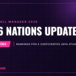 FM26 Nations Update – rankings FIFA e coeficientes UEFA atualizados FM26 Nations Update – rankings FIFA e coeficientes UEFA atualizados