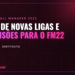 Lista de novas ligas e expansões para o FM22 (sortitoutsi)