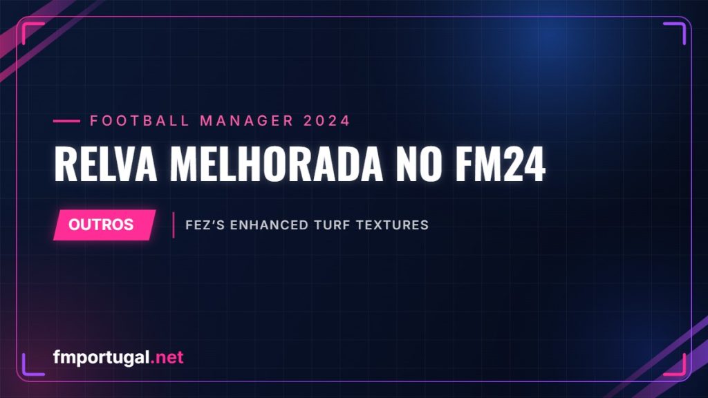 Relva melhorada no FM24 – Fez’s Enhanced Turf Textures
