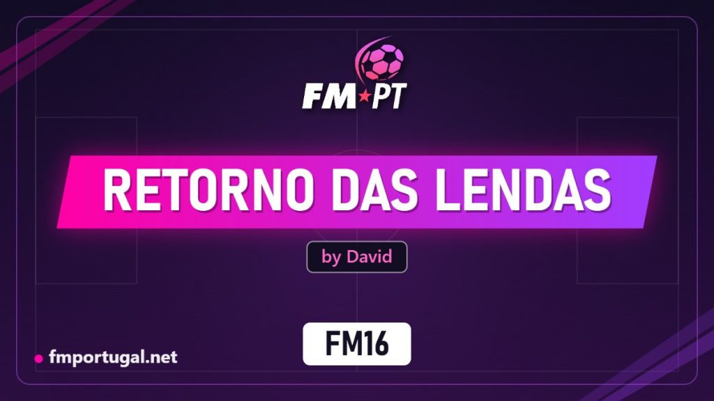 Retorno das Lendas (FM16)