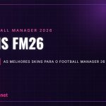 FM26 skins: the best skins for Football Manager 26 Skins FM26 – As melhores skins para o Football Manager 26