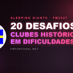 Os Melhores Desafios de "Sleeping Giants" para o FM 2027 20 Desafios Clubes Históricos em Dificuldades
