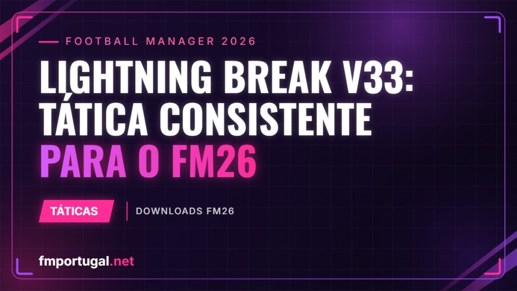 Lightning break v33: tática consistente para o FM26