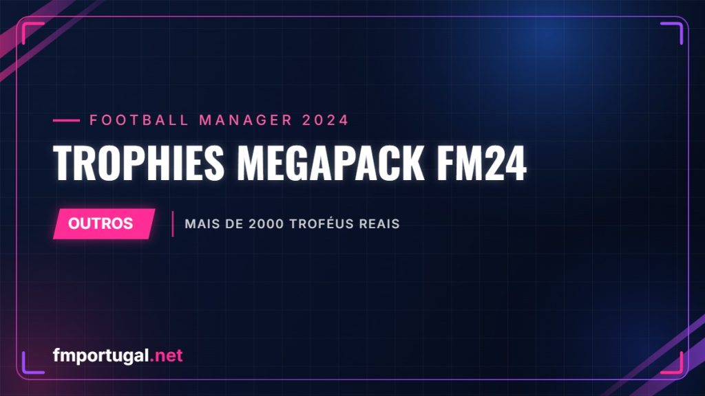 Trophies Megapack FM24 – mais de 2000 troféus reais
