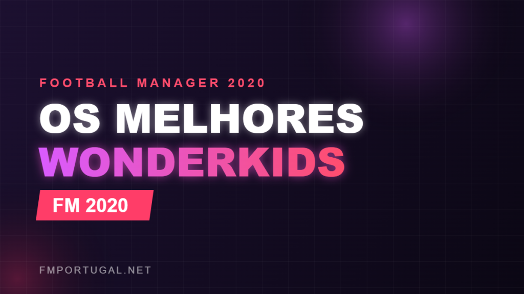 Wonderkids FM 2020
