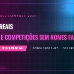 Nomes reais FM27 – Real Names Fix da Passion4FM destaque-correcao-de-nomes-fm27