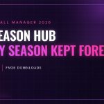 FM Season Hub: keep every season of your save destaque-en-fm-season-hub