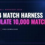 FM24 Match Harness: simulate your next match 10,000 times destaque-en-fm24-match-harness