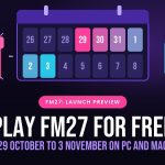 FM27 for free: play the Launch Preview from 29 October to 3 November destaque-en-fm27-gratis-launch-preview