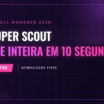 FM Super Scout: scouting gratuito para o FM26 destaque-fm-super-scout-fm26