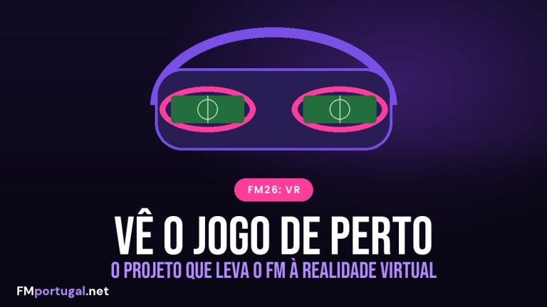 O FM26 chega à realidade virtual, e a SI devia contratar este fã