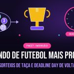 destaque-fm27-mundo-de-futebol-mais-profundo