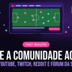 Reações ao FM27: o que a comunidade achou do livestream