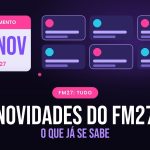 destaque-novidades-do-football-manager-2027-o-que-ja-se-sabe