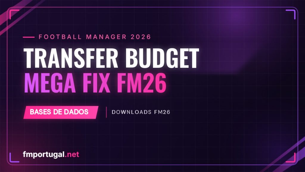 Transfer Budget Mega Fix – orçamentos de transferências realistas no FM26